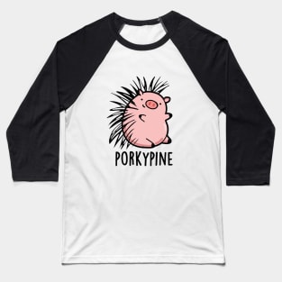 Porky-pine Cute Porcupine Pig Pun Baseball T-Shirt